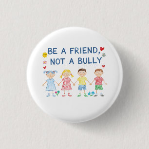 Be a Friend Not a Bully Anti-Bullying Awareness 1 Inch Round Button