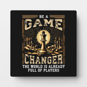 Be a Game Changer - Chess Success Motivation Plaque