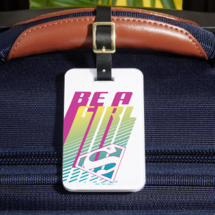 "Be A Girl" Supergirl Graphic Luggage Tag