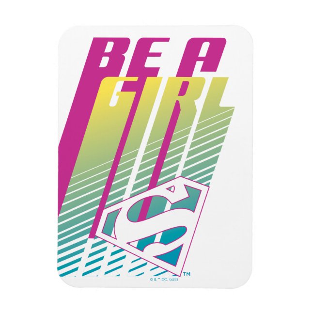 "Be A Girl" Supergirl Graphic Magnet (Vertical)