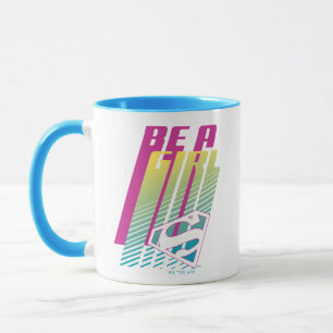"Be A Girl" Supergirl Graphic Mug