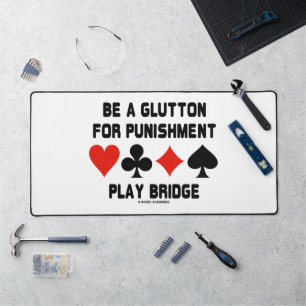 Be A Glutton For Punishment Play Bridge Card Suits Desk Mat