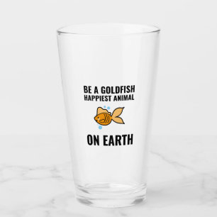 Be a goldfish inspirational motivational positive glass