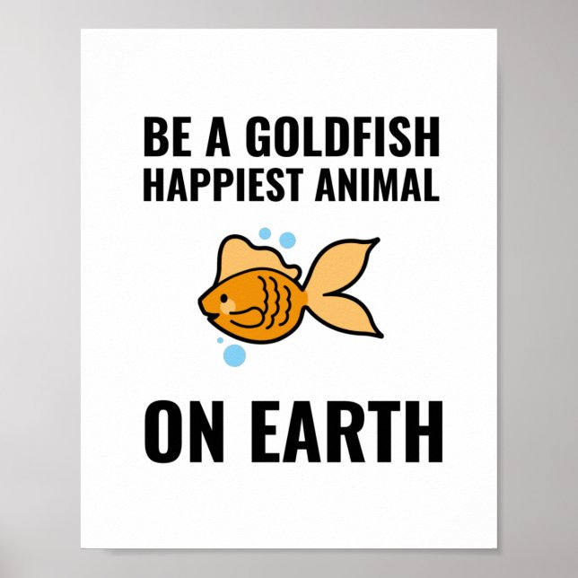 Be a goldfish inspirational motivational positive poster (Front)