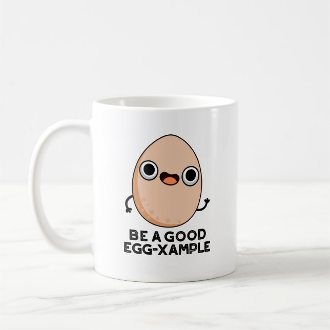 Be A Good Egg-xample Funny Egg Pun  Coffee Mug (Left)