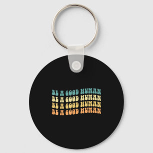 Be A Good Human Growth Mindset Motivational Saying Keychain