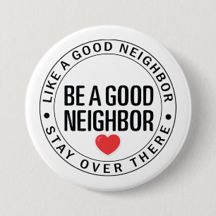 Be A Good Neighbor Social Distancing Badge 3 Inch Round Button