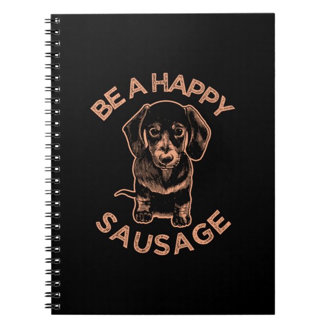 Be A Happy Sausage Dog Notebook (Front)