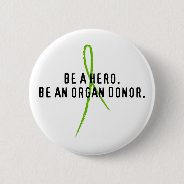 Be a hero. Be an organ donor. 2 Inch Round Button (Front)