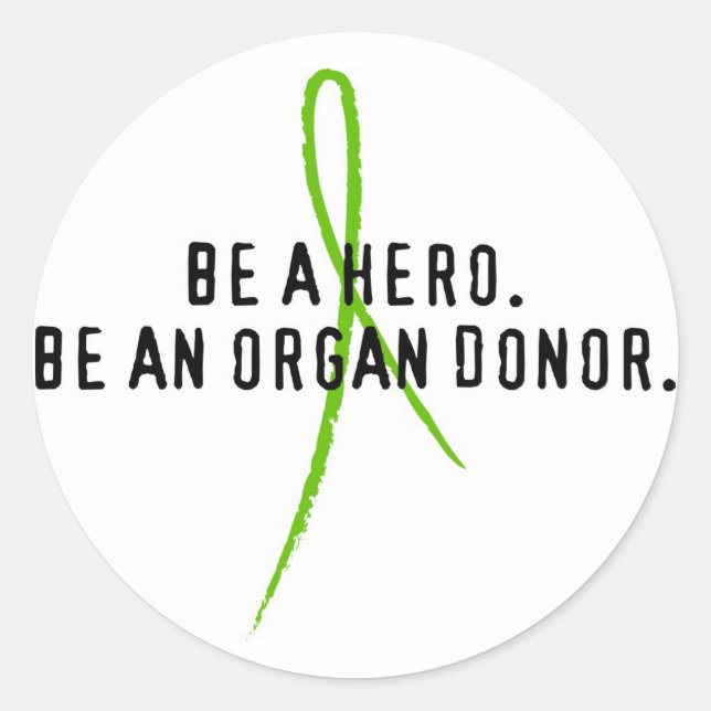 Be a hero. Be an organ donor. Classic Round Sticker (Front)