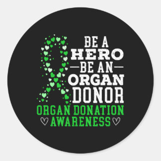 Be A Hero Be An Organ Donor Organ Donation Awarene Classic Round Sticker