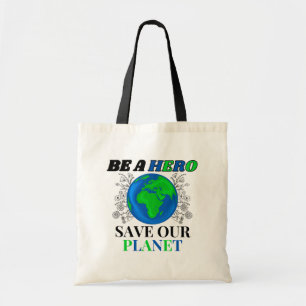 Be a Hero Save Our Planet Earth Female  Tote Bag