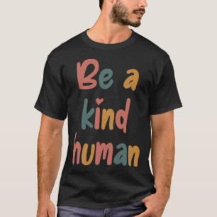 Be A Kind Human Bible Lesson Christian Faith Jesus T-Shirt