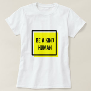 Be A Kind Human T-Shirt