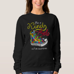 Be A Kind Sole Autism Awareness Puzzle Shoes Be Ki Sweatshirt