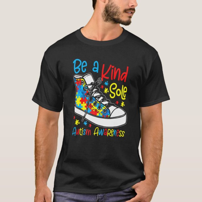 Be A Kind Sole Autism Awareness Puzzle Shoes Be Ki T-Shirt (Front)