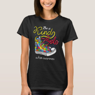 Be A Kind Sole Autism Awareness Puzzle Shoes Be Ki T-Shirt