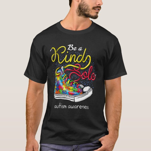 Be A Kind Sole Autism Awareness Puzzle Shoes Be Ki T-Shirt (Front)