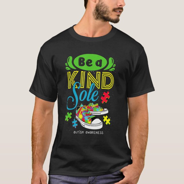 Be A Kind Sole Autism Awareness Puzzle Shoes Be Ki T-Shirt (Front)