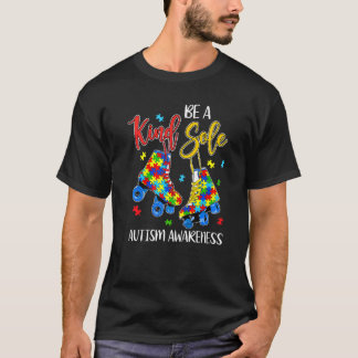 Be A Kind Sole Autism Awareness Puzzle Skate Be Ki T-Shirt