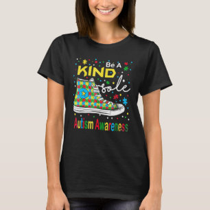 Be A Kind Sole Be Kind Puzzle Shoes Autism Awarene T-Shirt