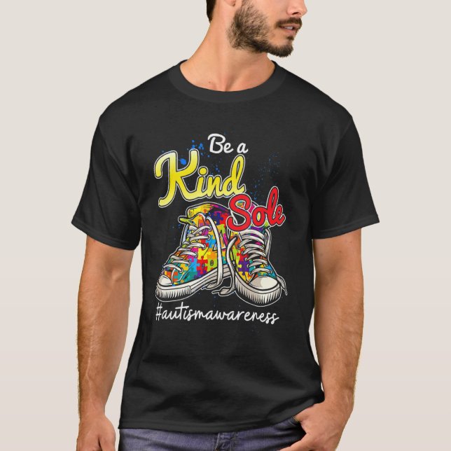 Be A Kind Sole  Kindness Autism Awareness 2022 T-Shirt (Front)
