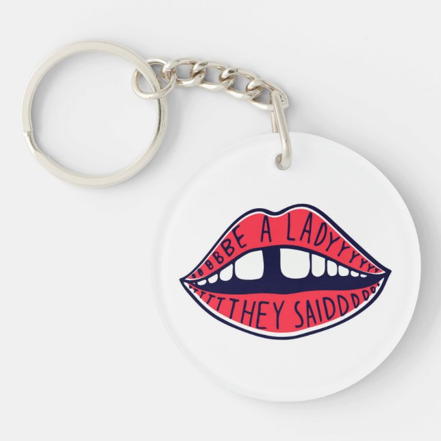 Be A Lady They Said Keychain (Front)