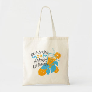 Be a Lemon or Making Lemonade Ver 2 Tote Bag