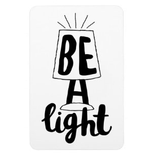 Be A Light Cute Type Graphics Quotes to Encourage Magnet