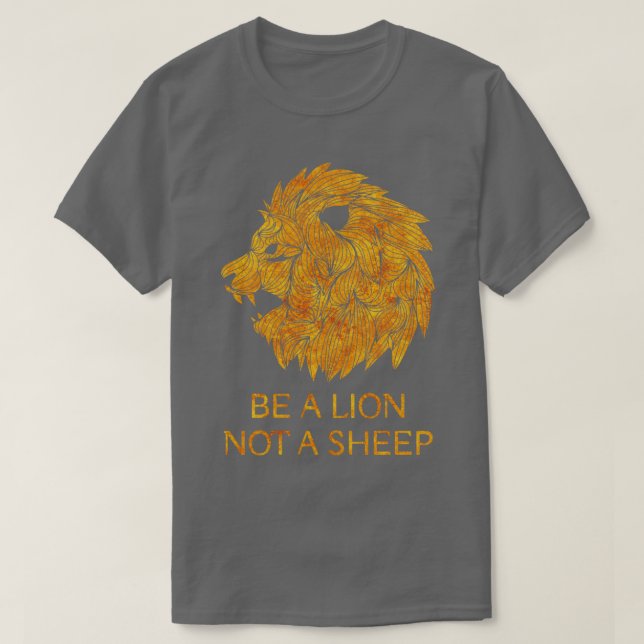 Be A Lion Not A Sheep T-Shirt (Design Front)
