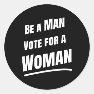 Be A Man Vote For A Woman - Harris 2024 - Kamala H Classic Round Sticker