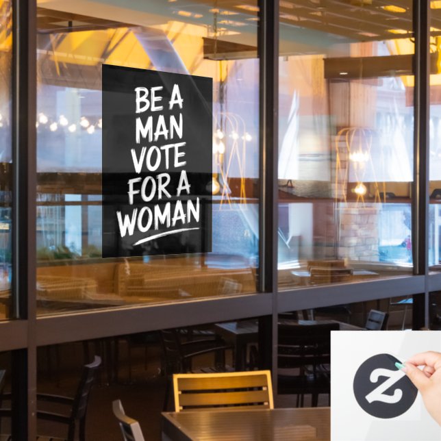 Be A Man Vote For A WomanHarris 2024 Kamala Harris Window Cling (Restaurant Window)