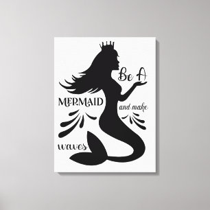 Be a Mermaid and Make Waves Canvas Print