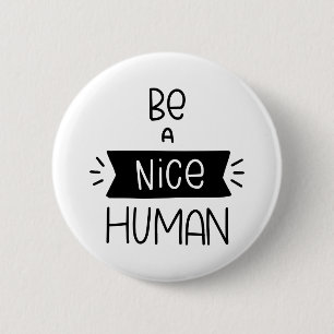 Be A Nice Human 2 Inch Round Button