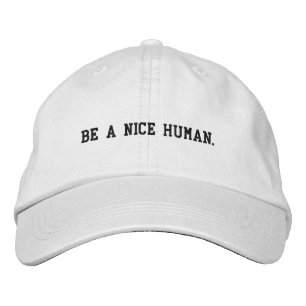 BE A NICE HUMAN. Baseball hat. Personalized quote Embroidered Hat