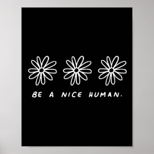 Be A Nice Human Inspirational Anti Bullying  Poster