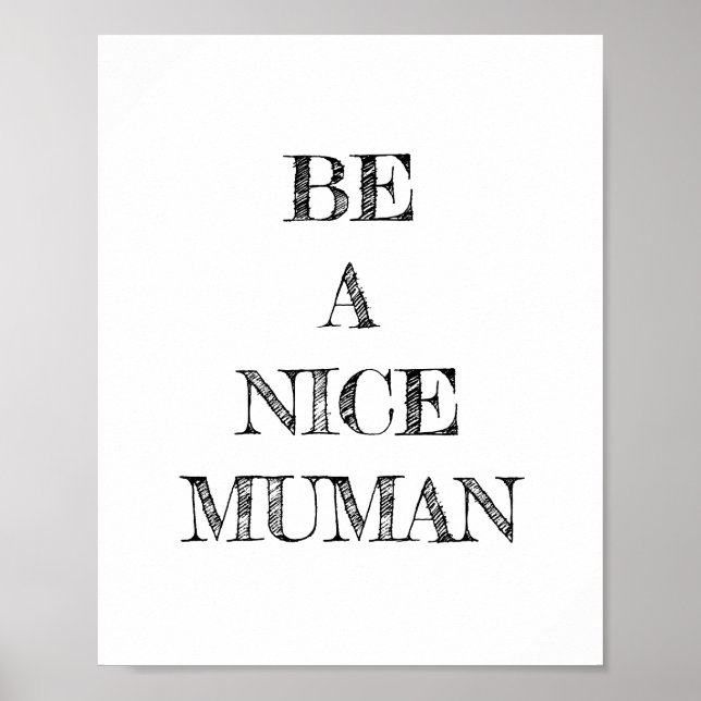 Be a Nice Human Kindness Poster (Front)