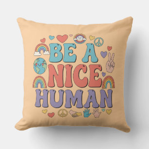 Be a Nice Human – Kindness Rainbow Peace Quote Throw Pillow