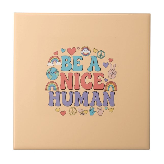 Be a Nice Human – Kindness Rainbow Peace Quote Tile (Front)