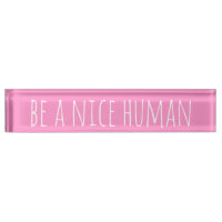 Be a Nice Human | Kindness Sayings in Pink