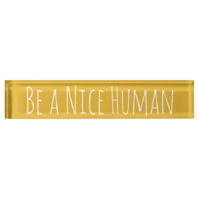 Be a Nice Human | Kindness Sayings Nameplate (Front)