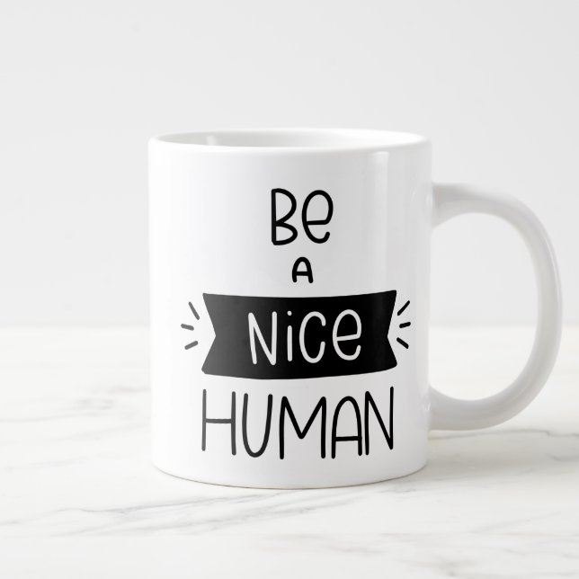 Be A Nice Human Large Coffee Mug (Right)