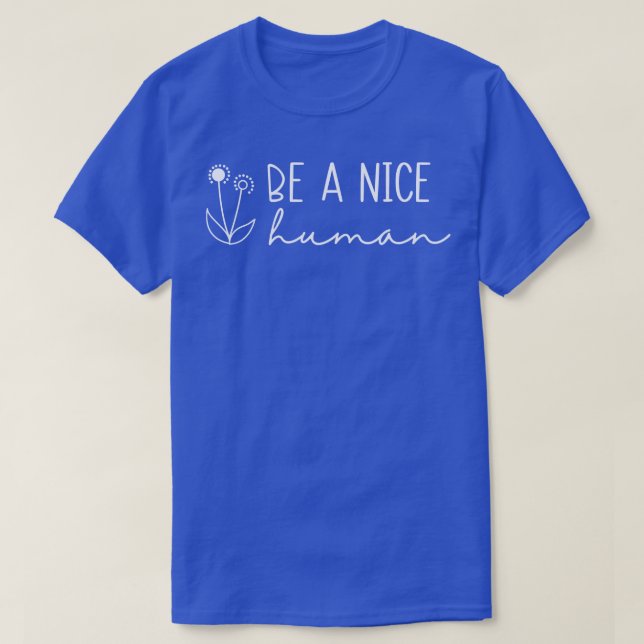 Be a Nice Human Mental Health Matters Awareness Wo T-Shirt (Design Front)