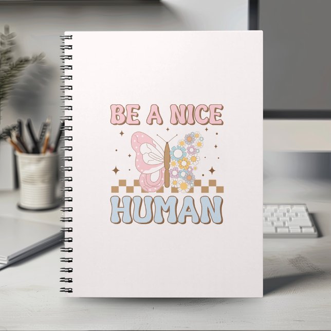 Be A Nice Human Motivational Sayings Good Vibes Notebook (Creator Uploaded)