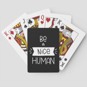 Be A Nice Human Playing Cards