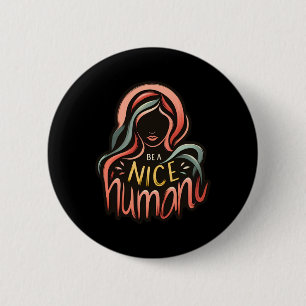 Be A Nice Human Sticker1 2 Inch Round Button