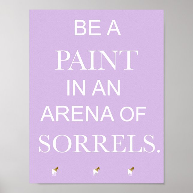 Be A Paint In An Arena Of Sorrels Purple Print (Front)