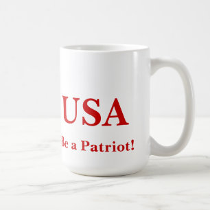 Be a Patriot - Mug! Coffee Mug