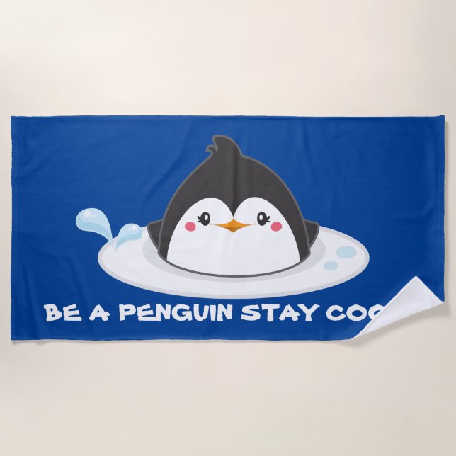 Be a penguin stay cool add message beach towel (Front)