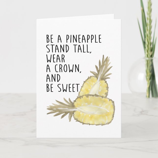Be a Pineapple Be Tall Wear a Crown and Be Sweet Card (Front)